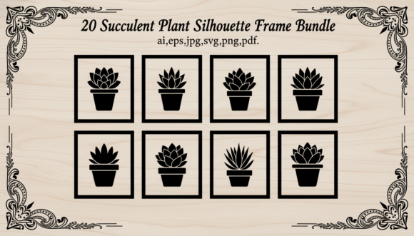 20 Succulent Plant Silhouette Frame Bund: Graphics & Illustrations