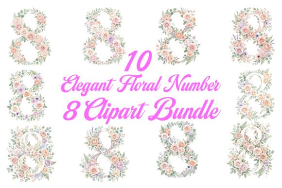 Elegant Floral Number 8 Clipart Bundle: Graphics & Illustrations