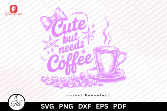Funny Coffee Cute but Needs Coffee SVG Graphics
