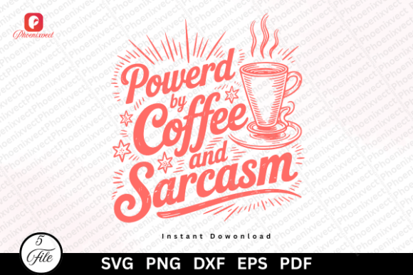 Funny Powered by Coffee Sarcasm SVG PNG Graphics